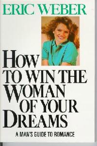 Book cover of How to Win the Woman of Your Dreams