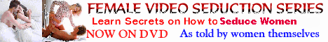 Female Video Seduction Series-Learn secrets on how to meet, attract, and seduce single women