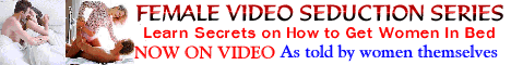 Female Video Seduction Series-Learn secrets on how to meet, attract, and seduce single women